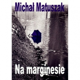Na marginesie - Matuszak Michał