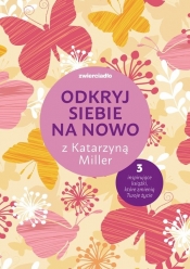 Odkryj siebie na nowo z Katarzyną Miller - Katarzyna Miller, Joanna Olekszyk