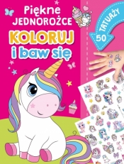 Piękne jednorożce. Koloruj i baw się. 50 tatuaży - Basia Szymanek