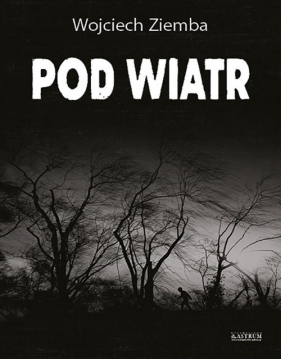 Pod wiatr. - Wojciech Ziemba