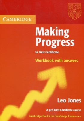 Making Progress to First Certificate Workbook with Answers - Jones Leo