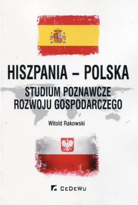 Hiszpania-Polska Studium poznawcze rozwoju gospodarczego - Rakowski Witold