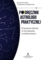 Podręcznik astrologii praktycznej - Gałązkiewicz – Gołębiewska Romualda Jolanta