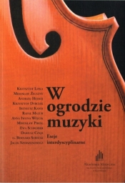 W ogrodzie muzyki. Eseje interdyscyplinarne - Opracowanie zbiorowe