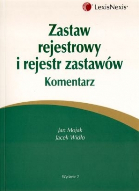 Zastaw rejestrowy i rejestr zastawów komentarz - Mojak Jan, Widło Jacek