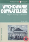 Wychowanie obywatelskie Podręcznik do wiedzy o społeczeństwie Gimnazjum Rulka Janusz