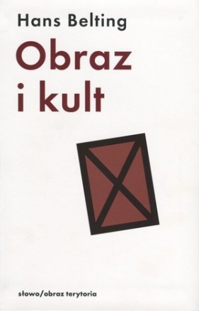 Obraz i kult - Belting Hans