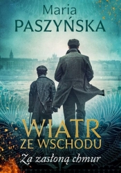 Wiatr ze Wschodu Tom 4 Za zasłoną chmur - Maria Paszyńska