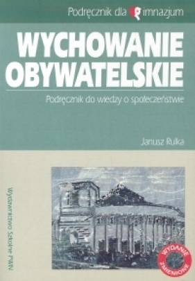 Wychowanie obywatelskie Podręcznik do wiedzy o społeczeństwie - Rulka Janusz