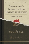 Shakespeare's Tragedy of King Richard the Second Edited, With Notes Rolfe William J.