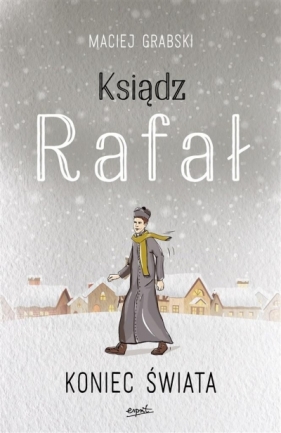 Ksiądz Rafał T.3 Koniec świata - Maciej Grabski
