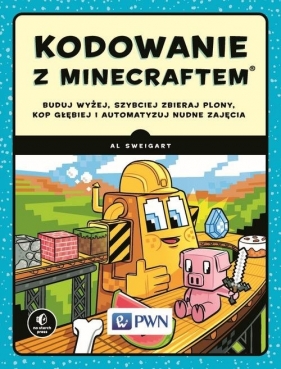 Kodowanie z Minecraftem. - Al Sweigart