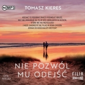 Nie pozwól mu odejść - Tomasz Kieres