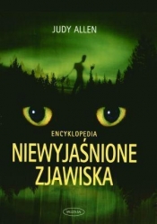 Niewyjaśnione zjawiska. Encyklopedia - Allen Judy