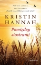 Pomiędzy siostrami - Kristin Hannah 