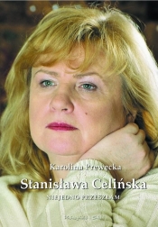 Stanisława Celińska Niejedno przeszłam - Prewęcka Karolina, Celińska Stanisława