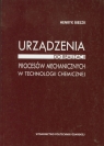 Urządzenia do realizacji procesów mechanicznych w technologii chemicznej