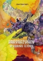 Barbarzyńcy w Krainie Fetoru - Juan Soto Ivars