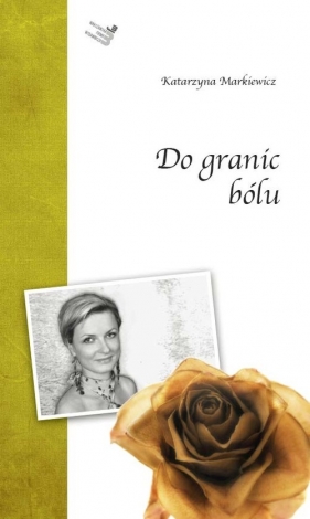 Do granic bólu - Markiewicz Katarzyna