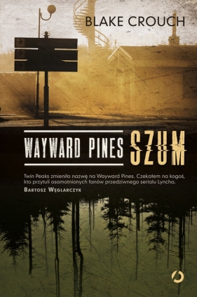 Wayward Pines Szum - Crouch Blake