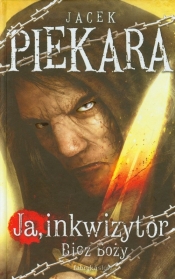 Ja inkwizytor Bicz Boży - Jacek Piekara