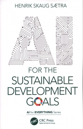 AI for the Sustainable Development Goals - Henrik Skaug Sætra