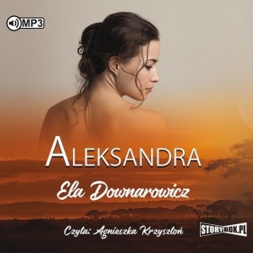 Aleksandra (Audiobook) - Ela Downarowicz
