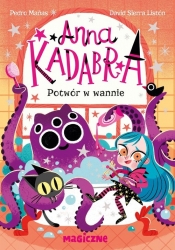 Anna Kadabra. Potwór w wannie - Pedro Mañas
