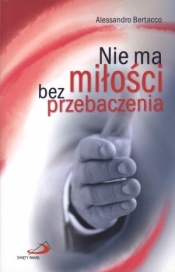 Nie ma miłości bez przebaczenia