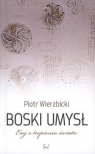 Boski umysł Esej o tropieniu świata Wierzbicki Piotr