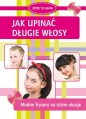 Jak upinać długie włosy - Marta Jendraszak