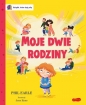 Moje dwie rodziny Książki, które dają siłę - Phil Earle