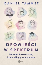 Opowieści w spektrum. Dziewięć historii osób które odkryły swój autyzm - Daniel Tammet