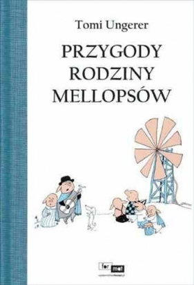 Przygody rodziny Mellopsów - Tomi Ungerer