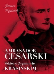 Ambasador cesarski - Węgiełek Janusz