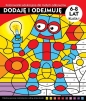 Dodaję i odejmuję Kolorowanki edukacyjne dla małych odkrywców - Jarosław Żukowski