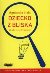 Dziecko z bliska - Agnieszka Stein