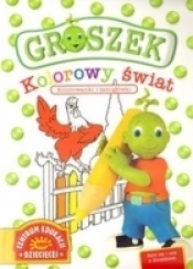 Groszek. Kolorowy świat. Kolorowanki i łamigłówki - Opracowanie zbiorowe