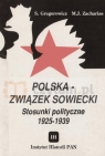Polska - Związek Sowiecki. Stosunki polityczne 1925-1939 Gregorowicz Stanisław Zacharias Michał J.