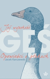 Jej wysokość gęś - Karczewski Jacek