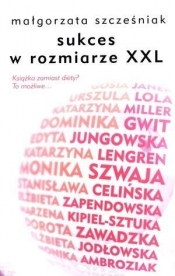 Sukces w rozmiarze XXL - Małgorzata Szcześniak