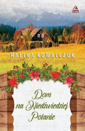 Dom na Niedżwiedziej Polanie - Halina Kowalczuk