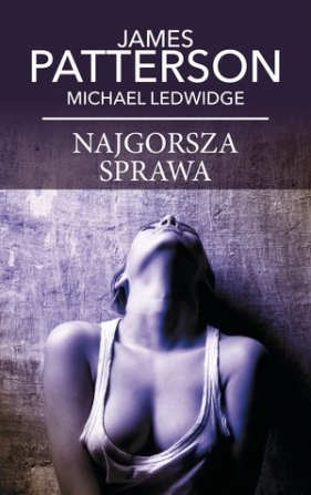 Najgorsza sprawa (wydanie pocketowe) - James Patterson, Michael Ledwidge