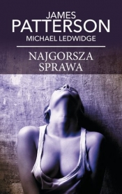Najgorsza sprawa (wydanie pocketowe) - James Patterson