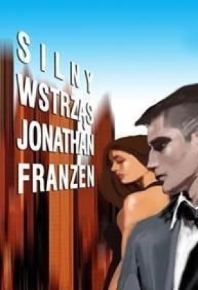 Silny wstrząs - Jonathan Frazen