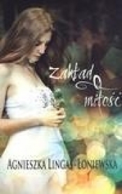 Zakład o miłość - Agnieszka Lingas-Łoniewska