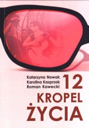 12 kropel życia - Nowak Katarzyna, Kasprzak Karolina, Kawecki Roman