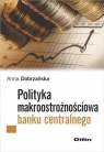 Polityka makroostrożnościowa banku centralnego Dobrzańska Anna