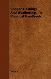 Copper Flashings and Weatherings - A Practical Handbook