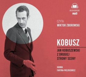 Kobusz Jan Kobuszewski z drugiej strony sceny (Audiobook) - Faryna-Paszkiewicz Hanna